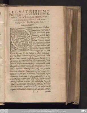 Illustrissimo Principi Iuniori Guilhelmo Duci Clivensi, Iuliacensi, Montensi, Comiti Marchia, & in Ravenspurgo [et]c. Des. Erasmus Roterodamus S. D.