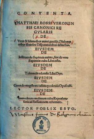 Contenta Matthaei Bossi Veronensis Canonici Regularis De veris & salutaribus animi gaudiis, dialogus tribus libris seu Disputationibus distinctus
