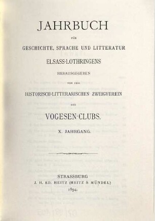 Jahrbuch für Geschichte, Sprache und Literatur Elsaß-Lothringens. 10. 1894