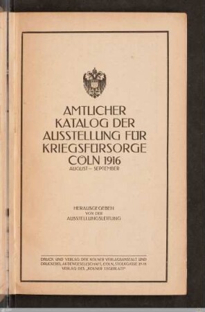 Amtlicher Katalog der Ausstellung für Kriegsfürsorge, Cöln 1916, Aug.-Sept.