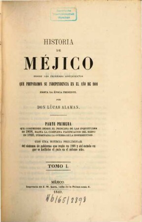 Historia de Méjico : Desde los primeros movimientos que prepararon su independencia en el año de 1808 hasta la época presente. 1