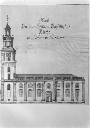 Abriß der neuen Heiligen Dreifaltigkeitskirche zu Liebau in Curland