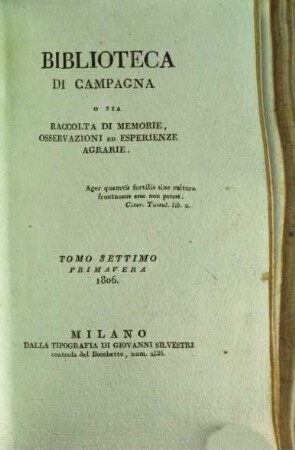 Biblioteca di campagna o sia Raccolta di memorie, osservazioni ed esperienze agrarie. 7. 1806