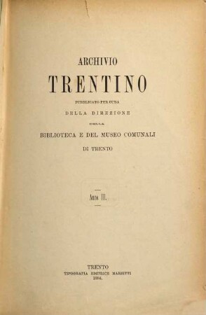 Archivio trentino : rivista interdisciplinare di studi sull'età moderna e contemporanea. 3, 3. 1884