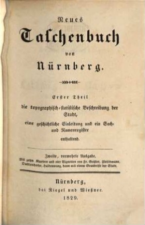 Neues Taschenbuch von Nürnberg. 1, 1. 1819 (1829) = 2., vermehrte Aufl.