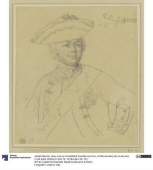 Hans Karl von Winterfeldt. Brustbild en face, mit Dreimaster, den linken Arm in die Seite stützend
