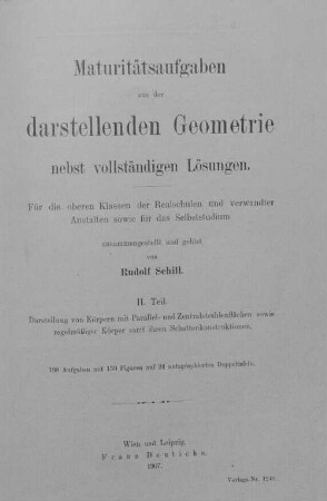 Matritätsaufgaben aus der darstellenden Geometrie : nebst vollst. Lösungen, I,2