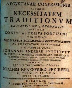 Avgvstanae Confessionis Adversvs Necessitatem Traditionvm Ex Matth. XV, 9. Pvgnantis Oppositas Confvtatoribvs Pontificiis Vindicias