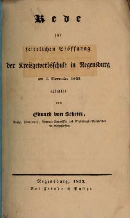 Rede, zur feyerlichen Eröffnung der Kreisgewerbsschule in Regensburg am 7. November 1833 gehalten