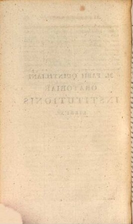 M. Fabii Quintiliani De Institutione Oratoria Libri Duodecim. Volumen II, Continens Libros IV - VI
