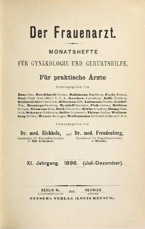 Der Frauenarzt : Monatsschr. für Gynäkologie u. Geburtshilfe. 11,[2]. 1896