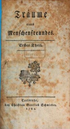 Träume eines Menschenfreundes, Erster Theil
