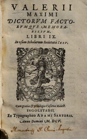 Valerii Maximi Dictorvm Factorvmqve Memorabilivm Libri IX. : In usum Scholarum Societatis Iesv