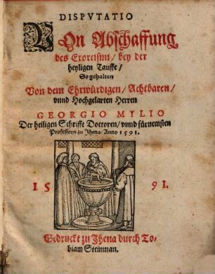 Dispvtatio Von Abschaffung des Exorcismi, bey der heyligen Tauffe