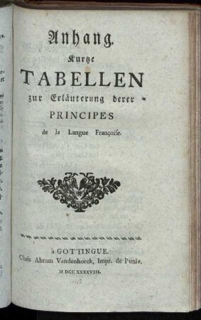 Kurtze Tabellen zur Erläuterung derer Principes de la Langue Françoise.