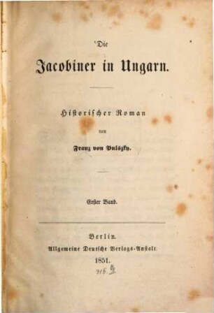 Die Jacobiner in Ungarn : Historischer Roman. 1
