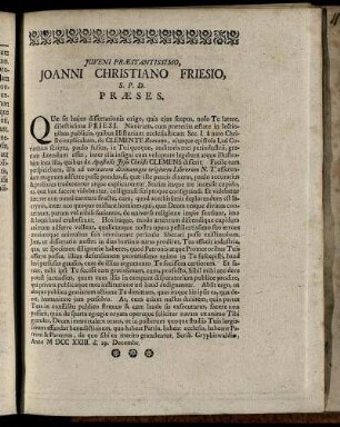 Juveni Præstantissimo, Joanni Christiano Friesio, S.P.D. Præses.