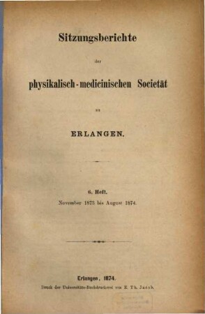 Sitzungsberichte der Physikalisch-Medizinischen Sozietät zu Erlangen, 6. 1873/74