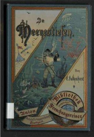 In Meerestiefen. - Geschichte der Erforschung und Eroberung der Meere.; Bibliothek denkwürdiger Forschungsreisen ; VII.