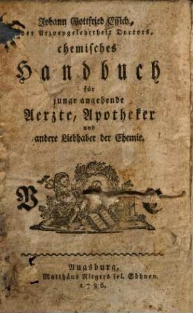 Chemisches Handbuch für junge angehende Aerzte, Apotheker und andere Liebhaber der Chemie