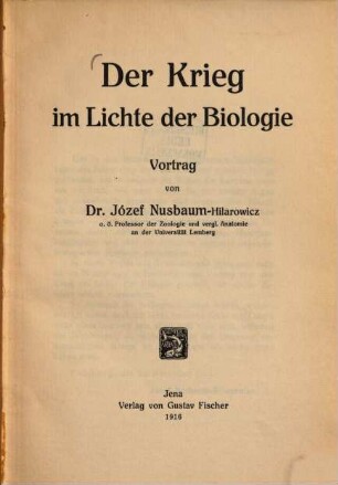 Der Krieg im Lichte der Biologie : Vortrag