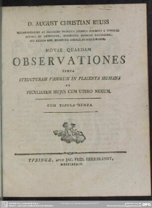 D. August Christian Reuss ... Principiis Episcopi Spirensis a Consiliis Intimis Et Archiater, Societatis Medicae Hauniensis ... Novae Quaedam Observationes Circa Structuram Vasorum In Placenta Humana Et Peculiarem Hujus Cum Utero Nexum