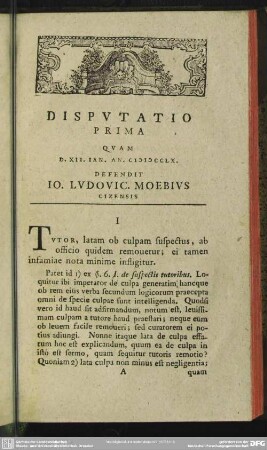 Disputatio Prima Quam D. XII. Ian. An. MDCCLX. Defendit Io. Ludovic. Moebius Cizensis