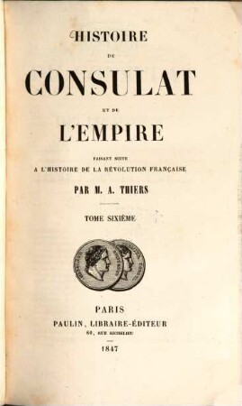 Histoire du consulat et de l'empire : faisant suite à l'Histoire de la Révolution française. 6