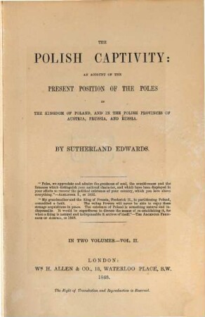 The Polish Captivity : an Account of the Present Position of the Poles in the Kingdom of Poland, and in the Polish Provinces of Austria, Prussia, and Russia, 2