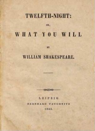 Twelfth-night, or, What you will