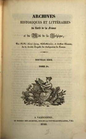 Archives historiques et littéraires du Nord de la France et du Midi de la Belgique. 5. 1844