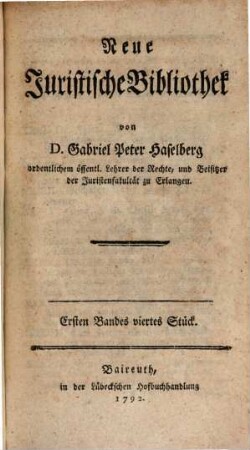 Neue juristische Bibliothek. 1,4. 1792 = Juristische Bibliothek Bd. 3,4