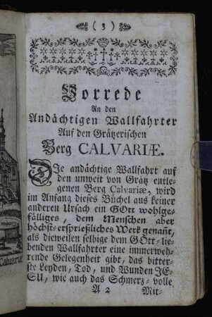 Vorrede An den Andächtigen Wallfahrter Auf den Grätzerischen Berg Calvariæ.