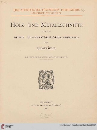 Band 9: Einblattdrucke des fünfzehnten Jahrhunderts: Holz- und Metallschnitte aus der Großh. Universitäts-Bibliothek Heidelberg
