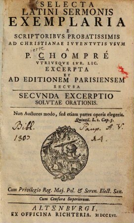 Selecta Latini Sermonis Exemplaria : E Scriptoribvs Probatissimis Ad Christianae Ivventutis vsvm, 2. Excerptio Solutae Orationis