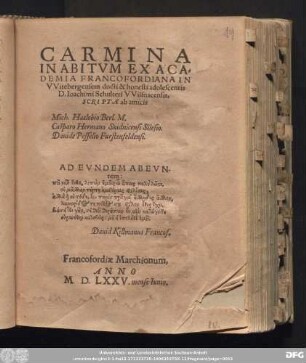 CARMINA || IN ABITVM EX ACA=||DEMIA FRANCOFORDIANA IN || VVitebergensem ... adolescentis || D. Ioachimi Schulteti VVilsnacensis,|| SCRIPTA ab amicis || ... ||