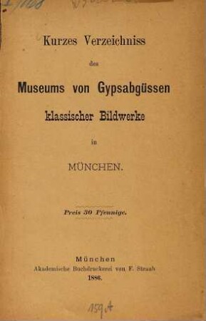 Kurzes Verzeichniss des Museums von Gypsabgüssen klassischer Bildwerke in München : (Von H. Brunn)