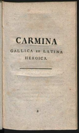 Carmina Gallica Et Latina Heroica