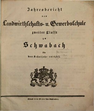 Jahresbericht für die Landwirthschafts- und Gewerbschule II. Classe zu Schwabach. 1836/37