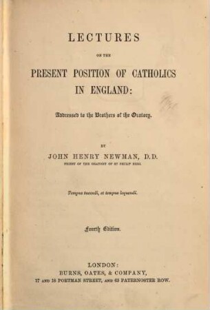 Lectures on the Present Position of Catholics in England: Addressed to the Brothers of the Oratory