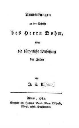 Anmerkungen zu der Schrift des Herrn Dohm, über die bürgerliche Verfassung der Juden / von J. C. U.
