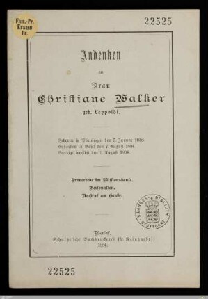 Andenken an Frau Christiane Walker geb. Leypoldt : Geboren in Plieningen den 5. Januar 1848, gestorben in Basel den 7. August 1884, beerdigt daselbst den 9. August 1884