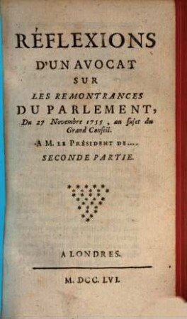 Réflexions D'Un Avocat Sur Les Remontrances Du Parlement, Du 27 Novembre 1755, au sujet du Grand Conseil, 2