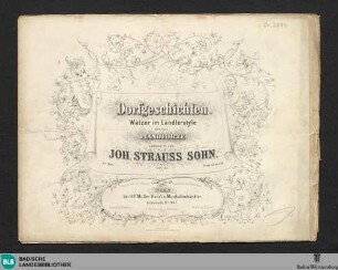 Dorfgeschichten : Walzer im Ländlerstyle für das Pianoforte; op. 47