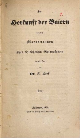 Die Herkunft der Baiern von den Markomannen : gegen die bisherigen Muthmaßungen