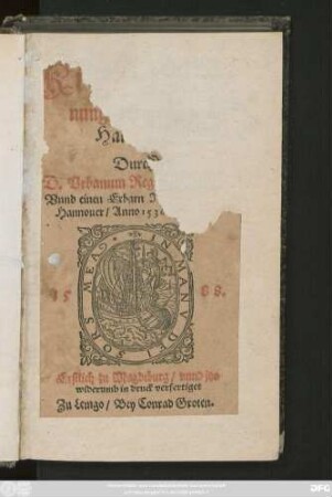 Kirchen Ord=||nung der Statt || Hannofer/|| Durch || D.Vrbanum Regium gefasset/|| Vnnd einen Erbarn Rath der Statt || Hannouer/ Anno 1536. publicirt,||