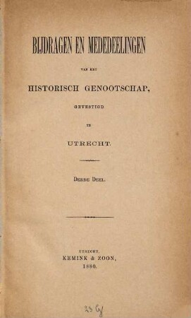 Bijdragen en mededelingen van het Historisch Genootschap. 3. 1880