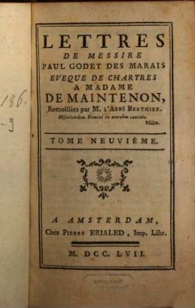 Lettres De Madame De Maintenon, 9. Lettres De Messire Paul Godet Des Marais Eveque De Chartres A Madame De Maintenon