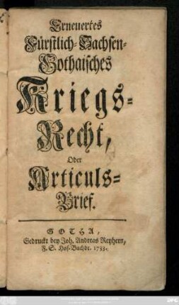 Erneuertes Fürstlich-Sachsen-Gothaisches Kriegs-Recht, Oder Articuls-Brief