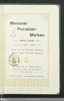 Meissner Porzellan-Marken : Vieux Saxe von 1704 - 1870 sowie die berühmtesten Marken anderer alten Fabriken Europas